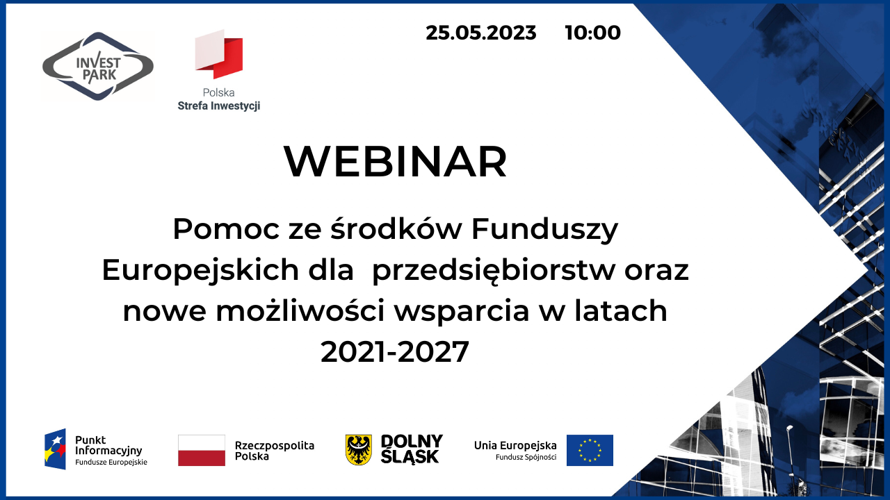 [25 maja, godz. 10:00] Bezpłatne webinarium: Pomoc ze środków Funduszy Europejskich dla  przedsiębiorstw oraz nowe możliwości wsparcia w latach 2021-2027