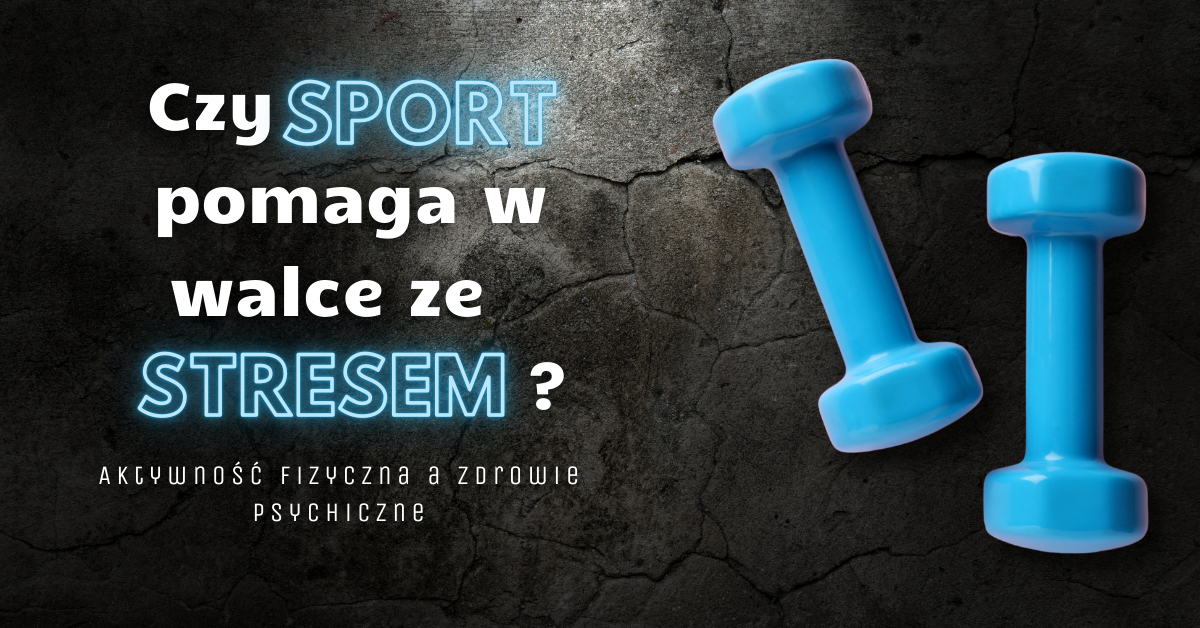 Sport w walce ze stresem – jak aktywność fizyczna zmienia nasze życie?