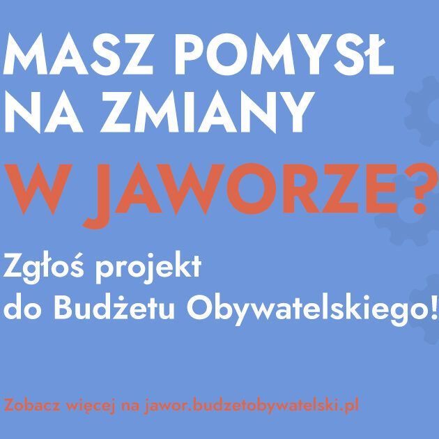 [JBO]: Zgłoś projekt w ramach Jaworskiego Budżetu Obywatelskiego 2025!