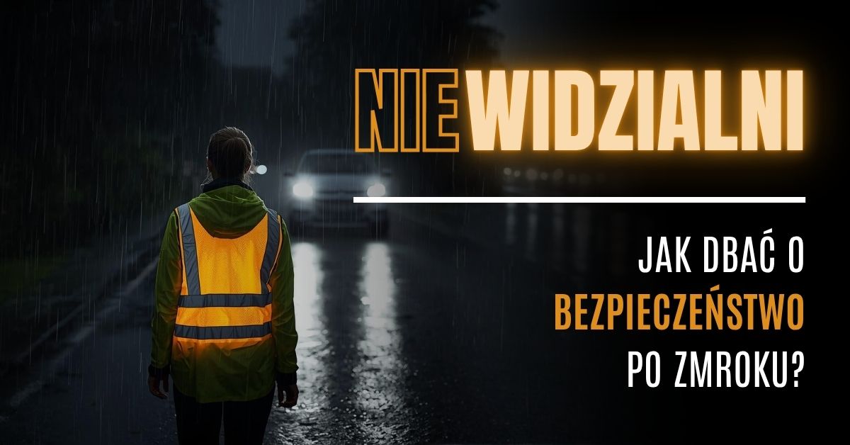 (Nie)widzialni po zmroku. Jak zatroszczyć się o bezpieczeństwo po zachodzie słońca?