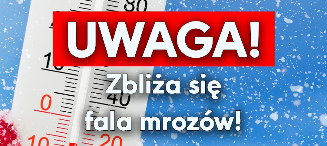 Uwaga! Zbliża się fala mrozów!